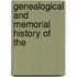 Genealogical And Memorial History Of The