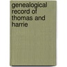 Genealogical Record Of Thomas And Harrie door William S. Brockway