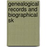 Genealogical Records And Biographical Sk door Mary Adelia Travis Phillips
