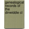 Genealogical Records Of The Dinwiddie Cl door Kirstie Ball