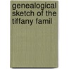 Genealogical Sketch Of The Tiffany Famil by Wright