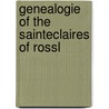 Genealogie Of The Sainteclaires Of Rossl door Richard Augustine Hay