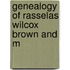 Genealogy Of Rasselas Wilcox Brown And M