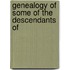 Genealogy Of Some Of The Descendants Of