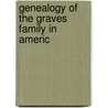 Genealogy Of The Graves Family In Americ door John Card Graves