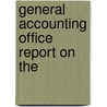 General Accounting Office Report On The by States Congress Senate United States Congress Senate