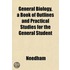 General Biology, A Book Of Outlines And