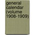 General Calendar (Volume 1908-1909)