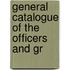 General Catalogue Of The Officers And Gr