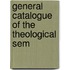 General Catalogue Of The Theological Sem