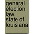 General Election Law. State Of Louisiana