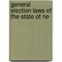 General Election Laws Of The State Of Ne