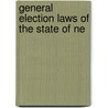 General Election Laws Of The State Of Ne door Statutes Nebraska. Laws