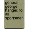General George Hanger, To All Sportsmen door George Hanger