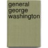 General George Washington