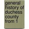 General History Of Duchess County From 1 by Helen Smith