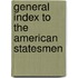 General Index To The American Statesmen