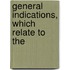 General Indications, Which Relate To The