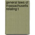 General Laws Of Massachusetts Relating T