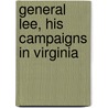 General Lee, His Campaigns In Virginia door Walter Herron Taylor