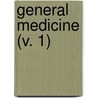 General Medicine (V. 1) by Frank Billings
