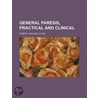 General Paresis, Practical And Clinical door Robert Howland Chase