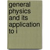 General Physics And Its Application To I by Luc Ferry