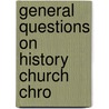 General Questions On History Church Chro by Agnes M. Stewart