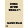 General Surgery (Volume 02) door General Books