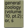 General Zoology (Volume 10, Pt.2); Or, S door George Shaw