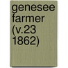 Genesee Farmer (V.23 1862) door General Books