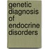 Genetic Diagnosis Of Endocrine Disorders
