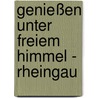 Genießen unter freiem Himmel - Rheingau door Sabine Fladung