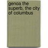 Genoa The Superb, The City Of Columbus by Larry Johnson