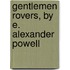 Gentlemen Rovers, By E. Alexander Powell