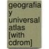Geografia Y Universal Atlas [with Cdrom]
