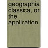 Geographia Classica, Or The Application door Samuel Butler