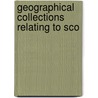 Geographical Collections Relating To Sco by Walter MacFarlane