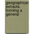 Geographical Extracts, Forming A General