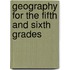 Geography For The Fifth And Sixth Grades