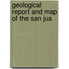 Geological Report And Map Of The San Jua by Cincinnati Association