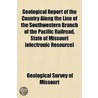 Geological Report Of The Country Along T door Geological Survey of Missouri