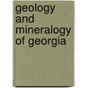 Geology And Mineralogy Of Georgia by Matthew F. Stephenson