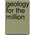 Geology For The Million