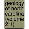 Geology Of North Carolina (Volume 2:1) by North Carolina Survey