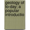 Geology Of To-Day; A Popular Introductio door John Walter Gregory