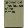 Geometrical Investigation Of The Formati door Moritz von Rohr