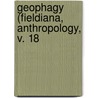 Geophagy (Fieldiana, Anthropology, V. 18 door Berthold Laufer