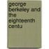 George Berkeley And The Eighteenth Centu