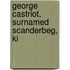 George Castriot, Surnamed Scanderbeg, Ki